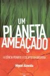 Planeta Ameacado, Um Planeta Ameacado, Um