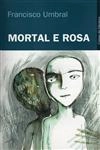 Mortal E Rosa (contem Cd) Mortal E Rosa (contem Cd)
