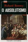 Absolutismo, O Absolutismo, O