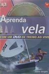 Aprenda Vela (contem Dvd) Aprenda Vela (contem Dvd)