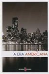 Era Americana, A Era Americana, A