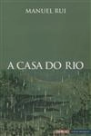 Casa Do Rio, A Casa Do Rio, A