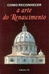 Arte Do Renascimento, A Arte Do Renascimento, A