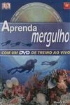 Aprenda Mergulho (contem Dvd) Aprenda Mergulho (contem Dvd)