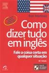 Como Dizer Tudo Em Ingles (contem Cd) Como Dizer Tudo Em Ingles (contem Cd)