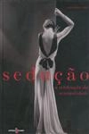 Seducao A Celebracao Da Sensualidade Seducao A Celebracao Da Sensualidade