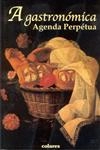 Gastronomica Agenda Perpetua, A