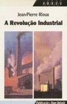 Revolucao Industrial, A Revolucao Industrial, A