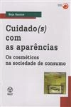 Cuidado(s) Com As Aparencias Cuidado(s) Com As Aparencias