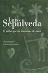 Velho Que Lia Romances De Amor, O (edicao Especial) Velho Que Lia Romances De Amor, O (edicao Especial)