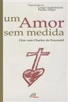 Amor Sem Medida, Um Amor Sem Medida, Um