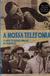 Nossa Telefonia 75 Anos De Radio Publica Em Portugal, A (contem Cd) Nossa Telefonia 75 Anos De Radio Publica Em Portugal, A (contem Cd)