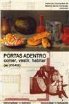 Portas Adentro Comer Vestir Habitar (ss Xvi-xix) Portas Adentro Comer Vestir Habitar (ss Xvi-xix)