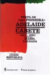 Perfil De Uma Pioneira Adelaide Cabete (1867-1935) Perfil De Uma Pioneira Adelaide Cabete (1867-1935)