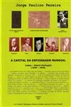 Capital Da Espionagem Mundial Lisboa - Estoril (1940 - 1945) Vol1