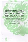 Pedro Hanequim Proto Martir Da Separacao (1744) Pedro Hanequim Proto Martir Da Separacao (1744)