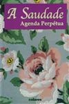 Saudade Agenda Perpetua, A Saudade Agenda Perpetua, A