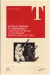Entre O Terror E A Esperanca A Revolucao Russa Na Sociedade Portuguesa (1917-1921) Entre O Terror E A Esperanca A Revolucao Russa Na Sociedade Portuguesa (1917-1921)