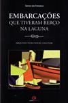 Embarcacoes Que Tiveram Berco Na Laguna (contem Dvd) Embarcacoes Que Tiveram Berco Na Laguna (contem Dvd)