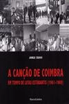 Cancao De Coimbra Em Tempo De Lutas Estudantis (1961-1969), A Cancao De Coimbra Em Tempo De Lutas Estudantis (1961-1969), A