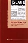 Brancos De Angola Autonomismo E Nacionalismo (1900-1961) Brancos De Angola Autonomismo E Nacionalismo (1900-1961)