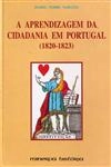 Aprendizagem Da Cidadania Em Portugal (1820-1823), A Aprendizagem Da Cidadania Em Portugal (1820-1823), A