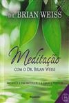 Meditacao Com O Dr Brian Weiss (inclui Cd) Meditacao Com O Dr Brian Weiss (inclui Cd)