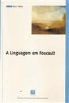 Linguagem Em Foucault, A Linguagem Em Foucault, A