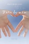 Fora De Mim Fora De Mim