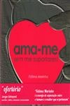 Ama-me Sem Me Suportares (standart)
