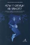Mitos E Crencas Na Gravidez Mitos E Crencas Na Gravidez