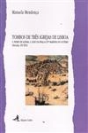 Tombos De Tres Igrejas De Lisboa S Pedro De Alfama S Joao Da Praca Stê Maria Do Outeiro (seculos Xv-xvi) Tombos De Tres Igrejas De Lisboa S Pedro De Alfama S Joao Da Praca Stê Maria Do Outeiro (seculos Xv-xvi)