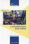 Deontologia Dos Media, A Deontologia Dos Media, A