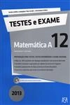 Testes E Exame Matematica A 12 Ano 2013 (contem Cd-rom) Testes E Exame Matematica A 12 Ano 2013 (contem Cd-rom)