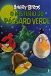 Angry Birds O Misterio Do Passaro Verde, O Angry Birds O Misterio Do Passaro Verde, O