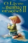 Livro Das Minhas Oracoes, O Vol2 (edicao 2007) Livro Das Minhas Oracoes, O Vol2 (edicao 2007)