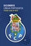 Dicionario Lingua Portuguesa (futebol Clube Do Porto) Dicionario Lingua Portuguesa (futebol Clube Do Porto)