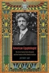 American Egyptologist (paperback)