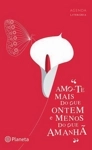 Agenda Literaria - Amo Te Mais Do Que Ontem E Menos Do Que Amanha Agenda Literaria - Amo Te Mais Do Que Ontem E Menos Do Que Amanha