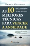 10 Melhores Tecnicas Para Vencer A Ansiedade, As 10 Melhores Tecnicas Para Vencer A Ansiedade, As