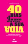 40 Dias E 1 Segundo Para Mudar A Sua Vida 40 Dias E 1 Segundo Para Mudar A Sua Vida