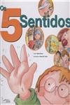 5 Sentidos, Os 5 Sentidos, Os