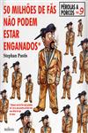 50 Milhoes De Fas Nao Podem Estar Enganados 50 Milhoes De Fas Nao Podem Estar Enganados