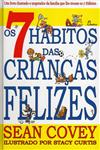 7 Habitos Das Criancas Felizes, Os 7 Habitos Das Criancas Felizes, Os