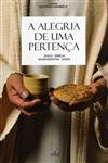 Alegria De Uma Pertenca, A Alegria De Uma Pertenca, A