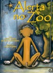 Alerta No Zoo, A Alerta No Zoo, A