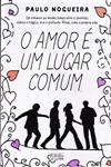 Amor E Um Lugar Comum, O Amor E Um Lugar Comum, O