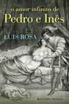 Amor Infinito De Pedro E Ines, O Amor Infinito De Pedro E Ines, O