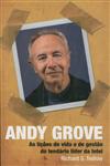 Andy Grove As Licoes De Vida E De Gestao Do Lendario Lider Da Intel Andy Grove As Licoes De Vida E De Gestao Do Lendario Lider Da Intel