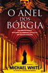 Anel De Borgia, O Anel De Borgia, O